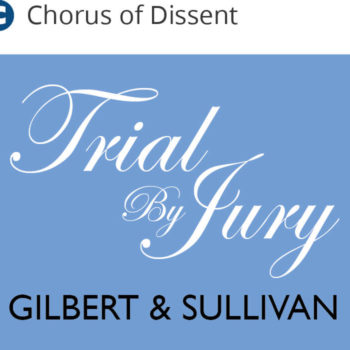 Trial by Jury - Chorus of Dissent