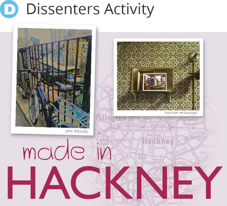 Made in Hackney - Dissenters Activity